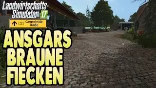 LS17 Gemeinde Rade #67 Ansgars braune Flecken - Landwirtschaft Simulator 17 Let's Play