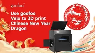 Goofoo 3D printer Velo prints a dragon to congratulate everyone: Happy Chinese New Year!