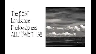 The BEST Landscape Photographers ALL have THIS!