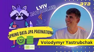 Lviv JavaClub [Event 372] Spring data JPA pagination by Volodymyr Yastrubchak