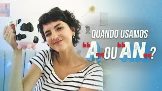 A ou AN em inglês: Quando usar cada um?