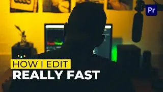 How I Edit Really Fast