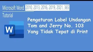 Tutorial Microsoft Word Cara Pengaturan Label Undangan Tom & Jerry No. 103 Yang Tidak Tepat di Print