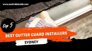 Best Gutter Guard Installers Sydney | Australia Inside