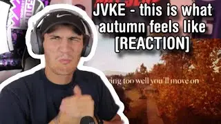 JVKE - this is what autumn feels like [REACTION]
