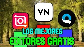 5 MEJORES EDITORES PARA CELULAR GRATIS | SIN MARCA DE AGUA