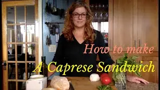 How to Make a Caprese Sandwich
