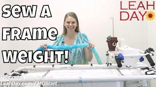 How to Sew a Frame Weight (Rice Bag) and Get Control of Your Machine!