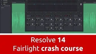 Fairlight Audio Crash Course - Davinci Resolve 14