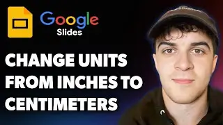 How to Change Units From Inches to Centimeters in Google Slides (Full 2025 Guide)