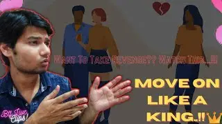 How To Move On Like A Real Man | Why Revenge Can Make You Go Insane | Be The Titans