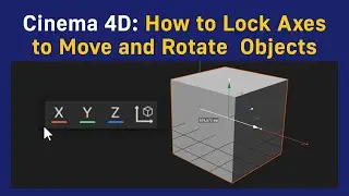 Cinema 4D: How to Lock Axes to Move Objects