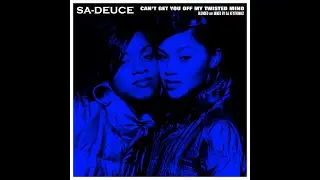 Sa-Deuce - Can't Get You Off My Twisted Mind