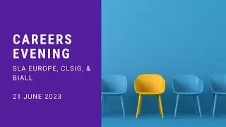 SLA Europe, CLSIG, & BIALL Careers Evening - 21 June 2023