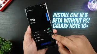 Install One UI 3.0 Beta on Galaxy Note 10+ without PC