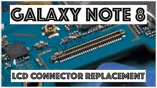 Galaxy Note 8 LCD Connector Replacement!