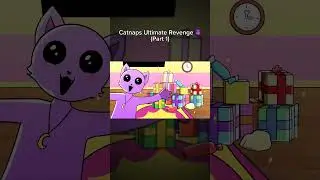 Catnaps Ultimate Revenge (Part 1) 