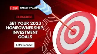 Set your 2023 homeownership, investment goals
