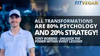 All Transformations Are 80% Psychology & 20% Strategy! - From The Fit Vegan Podcast