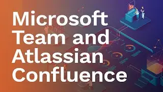 Microsoft Team and Atlassian Confluence Integration with Boomi