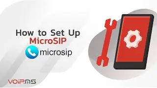 How to Set Up MicroSIP With VoIP.ms