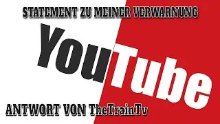 STATEMENT zum Youtube STRIKE | Antwort von TheTrainTv | Missverständniss?!