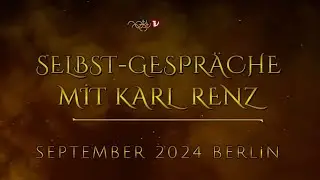 TEİL 1 - SELBST-GESPRÄCHE mit KARL RENZ - SEPTEMBER 2024 - Berlin