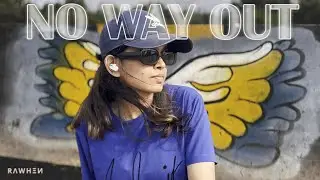 Rawhen - No Way Out (Music Video)