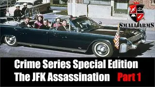 Special Edition Crime Series - The JFK Assassination, Part 1