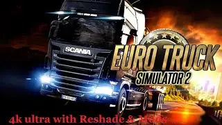 Euro Truck Simulator 2 + Reshades & Realism Mods