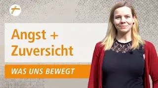 Was Uns Bewegt - Angst und Zuversicht | DRS