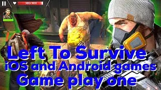 Left to Survive, Ios Games and Andriod Games, Game Play One -| Knuckle Vibes Gaming