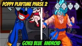 FNF POPPY PLAYTIME PHASE 2 e GOKU BLUE-FRIDAY NIGHT FUNKIN MODS ANDROID