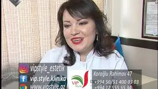 VİP style estetik klinikası. Lider maqazin 13.04.2019
