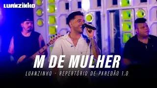 M de Mulher - LUANZINHO - Repertório de Paredão 1.0