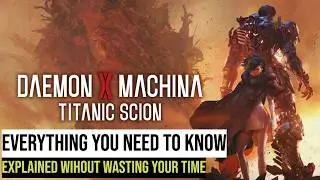 Daemon X Machina Titanic Scion - Only What Really Matters Explained!