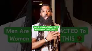 Men Are Very ATTRACTED To Women Who Know THIS