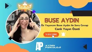 Öz Yayıncınız Buse Aydın ile Soru Cevap, Canlı Yayın Özeti