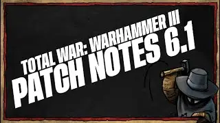 Patch 6.1 BROKE MODS for Total War: Warhammer III