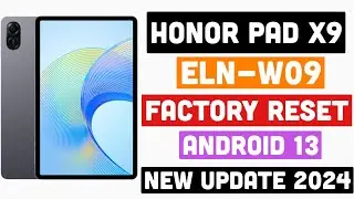 HONOR Pad X9 (ELN -W09) Hard Reset Remove Screen Lock
