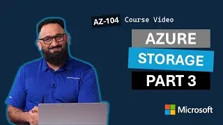 Administer Azure Storage (Part 3) AZ-104