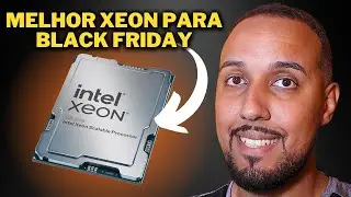 O MELHOR KIT XEON PARA COMPRAR NA BLACK FRIDAY ( DICA PARA NÃO ERRAR )