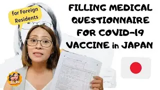 FILLING QUESTIONNAIRE FOR COVID-19 VACCINE in JAPAN for Foreign Residents| MaiJet TV