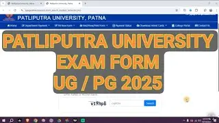Patliputra University Exam Form 2025 Fill Kaise Kare | UG PG Form Fill Step by Step | PPU Exam Form