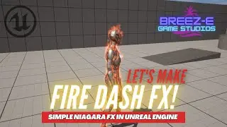 Create Sizzling Fire Dash Effects in Unreal Engine using Niagara System - Step-by-Step Guide
