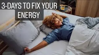 How To Fix Your Energy In  3-Day's
