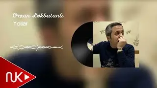 Orxan Lokbatanli - Yollar (Yeni 2023)