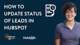 Tutorial | HubSpot Workflow - Update the Status of Leads Who Have Been Contacted - Hivehouse Digital