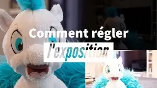 Comment régler l'exposition de tes photos ? - Les bases de la photographie - Episode 3