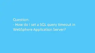 How do I set a SQL query timeout in WebSphere Application Server?